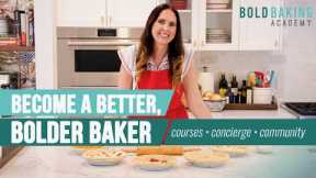 Become a Better, Bolder Baker Now at the Bold Baking Academy!?